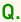 Q.